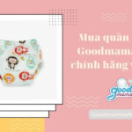 Mua quần bỏ bỉm Goodmama ở đâu chính hãng và uy tín