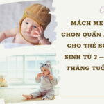 MÁCH MẸ CHỌN QUẦN ÁO CHO TRẺ SƠ SINH TỪ 3 – 9 THÁNG