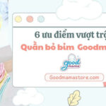 6 ưu điểm vượt trội của quần bỏ bỉm Goodmama có thể mẹ chưa biết!